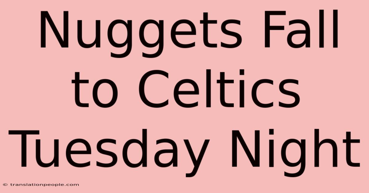 Nuggets Fall To Celtics Tuesday Night