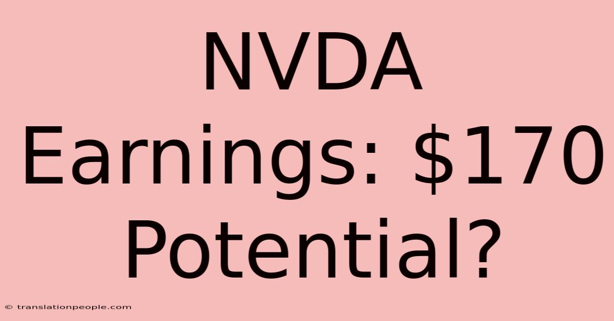 NVDA Earnings: $170 Potential?