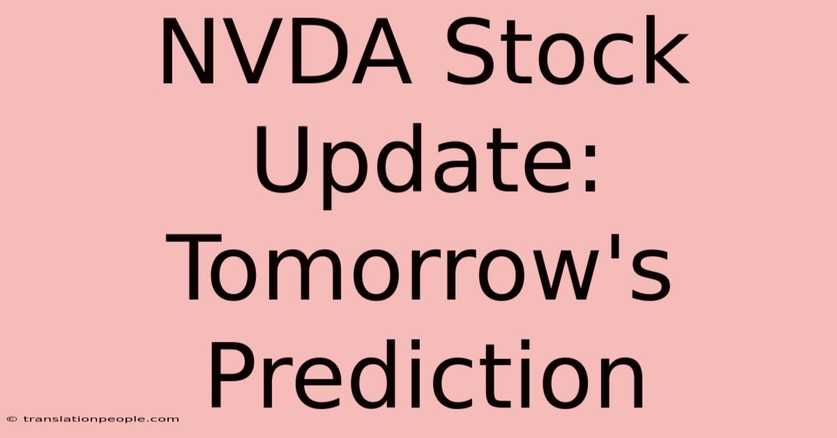 NVDA Stock Update: Tomorrow's Prediction