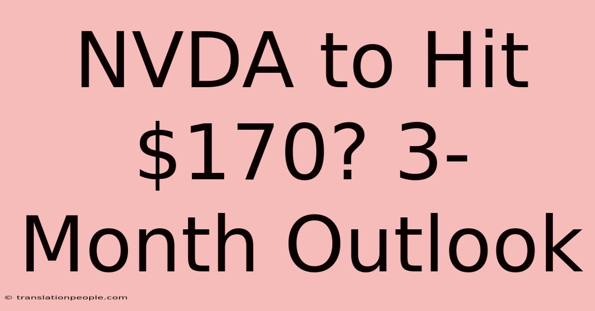 NVDA To Hit $170? 3-Month Outlook