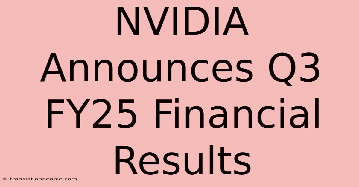 NVIDIA Announces Q3 FY25 Financial Results