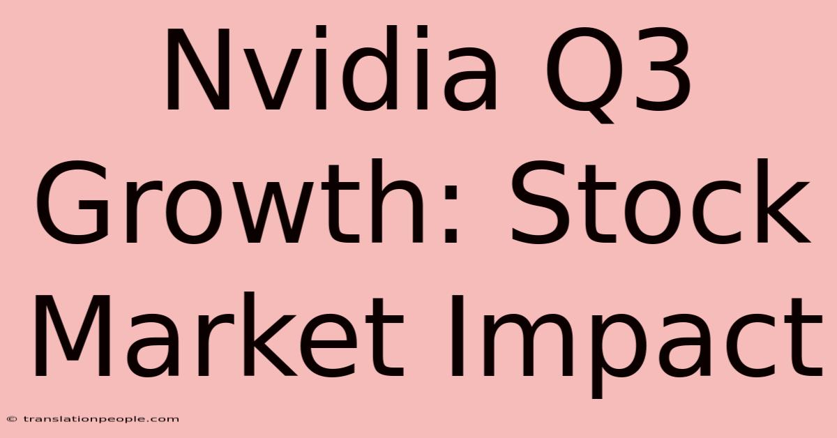 Nvidia Q3 Growth: Stock Market Impact