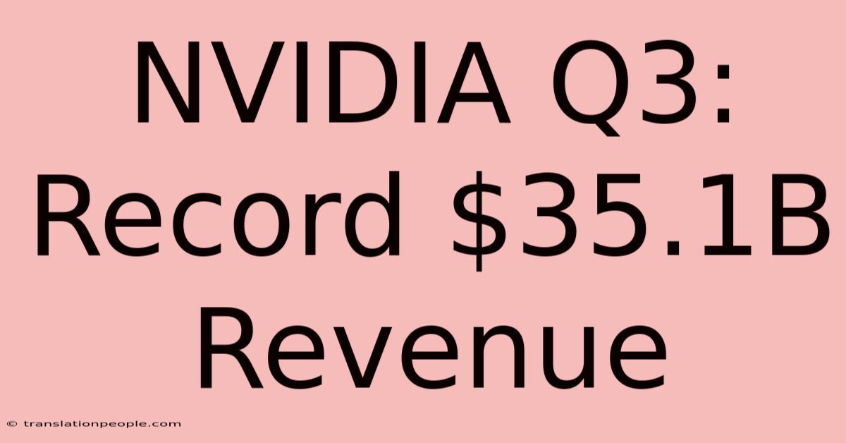 NVIDIA Q3: Record $35.1B Revenue