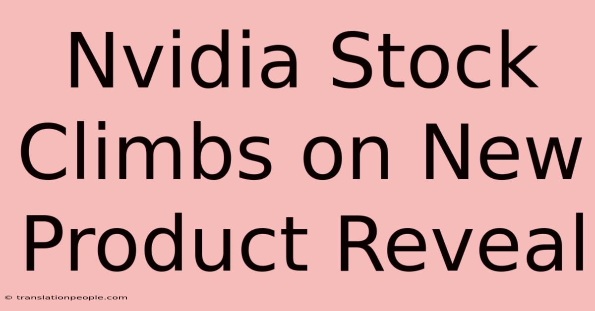 Nvidia Stock Climbs On New Product Reveal