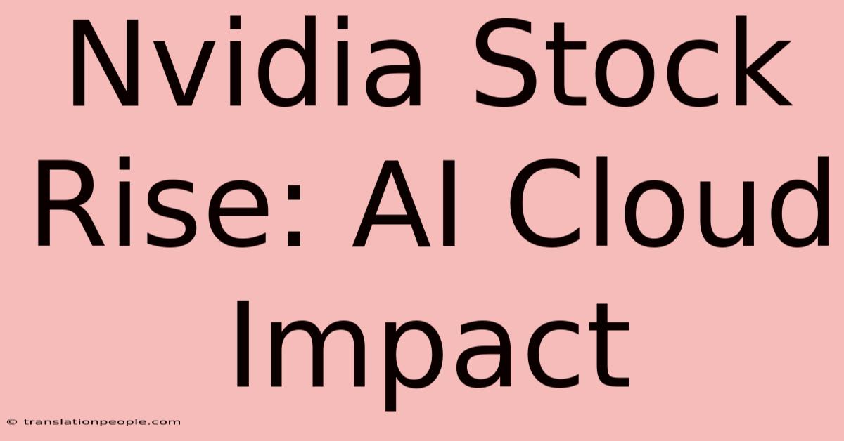 Nvidia Stock Rise: AI Cloud Impact