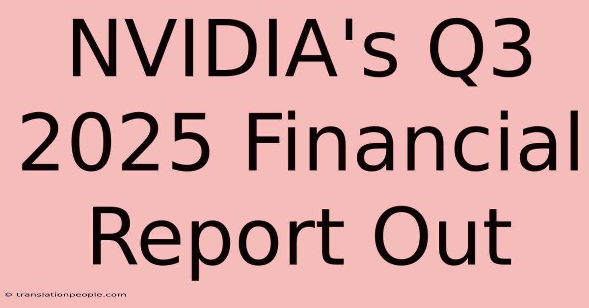 NVIDIA's Q3 2025 Financial Report Out