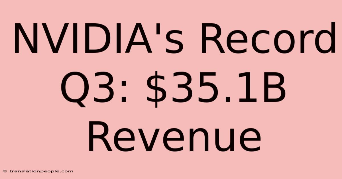 NVIDIA's Record Q3: $35.1B Revenue