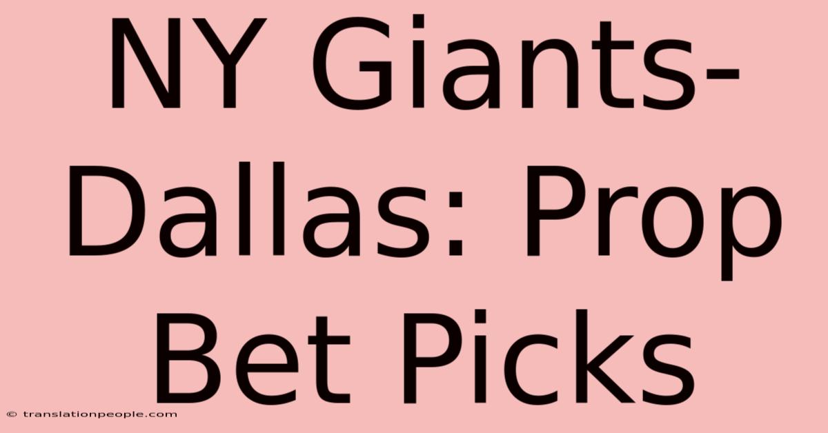 NY Giants-Dallas: Prop Bet Picks