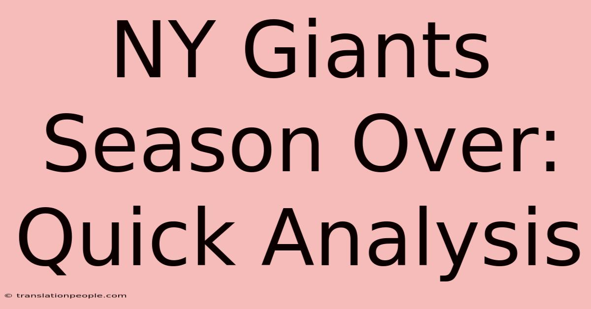 NY Giants Season Over: Quick Analysis