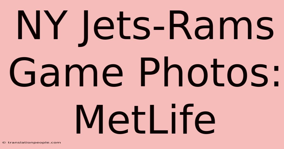 NY Jets-Rams Game Photos: MetLife