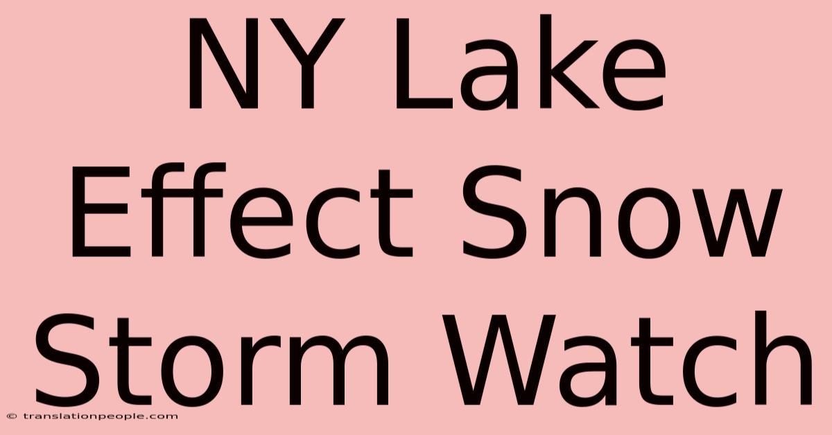 NY Lake Effect Snow Storm Watch