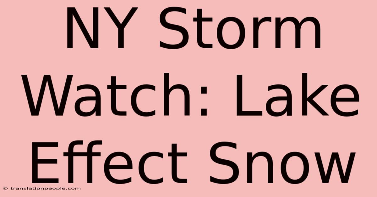 NY Storm Watch: Lake Effect Snow