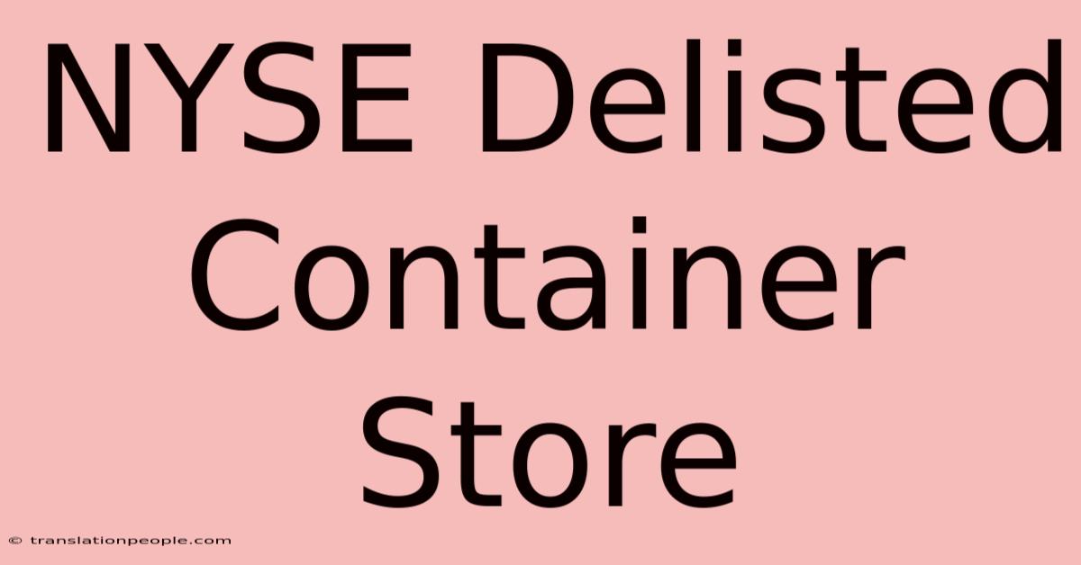 NYSE Delisted Container Store