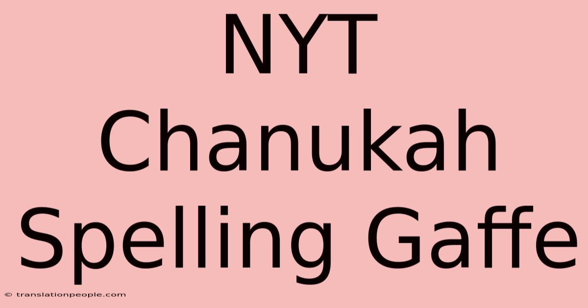 NYT Chanukah Spelling Gaffe