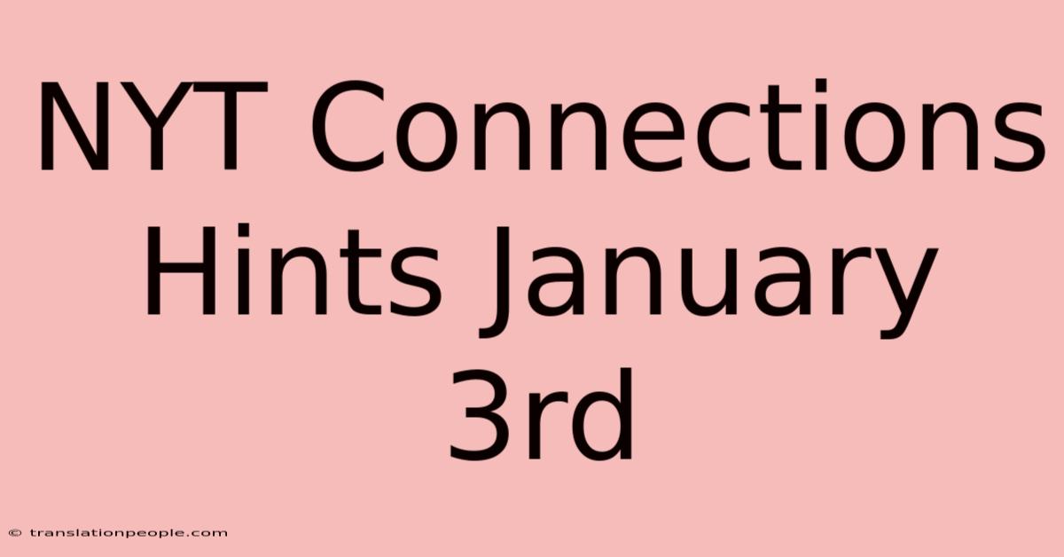 NYT Connections Hints January 3rd