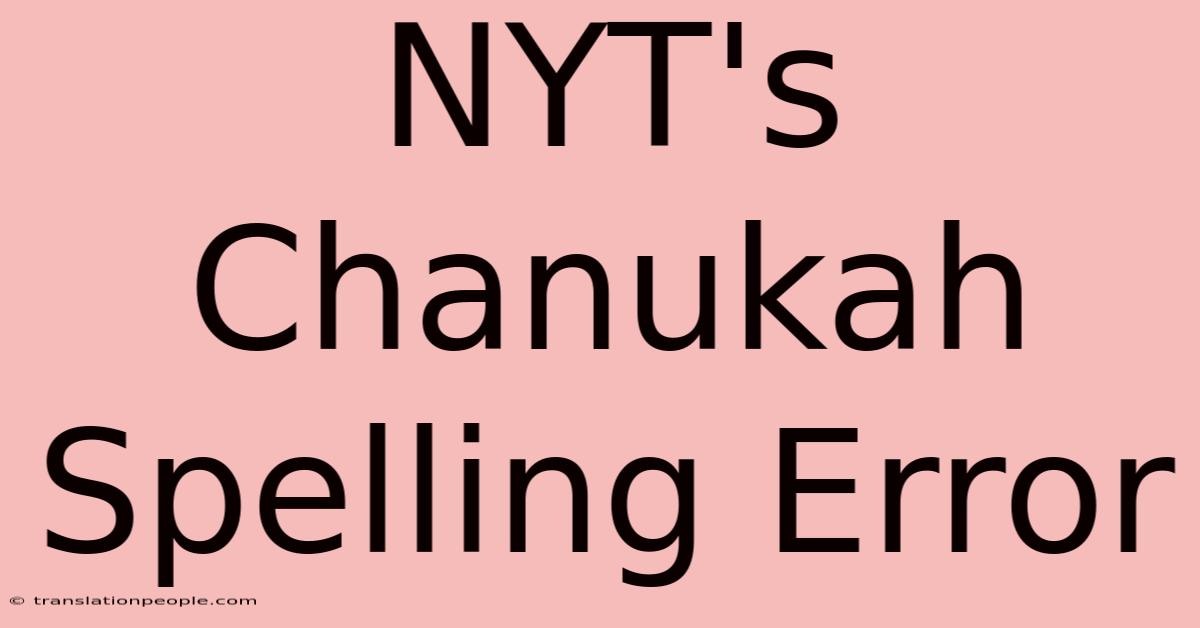 NYT's Chanukah Spelling Error