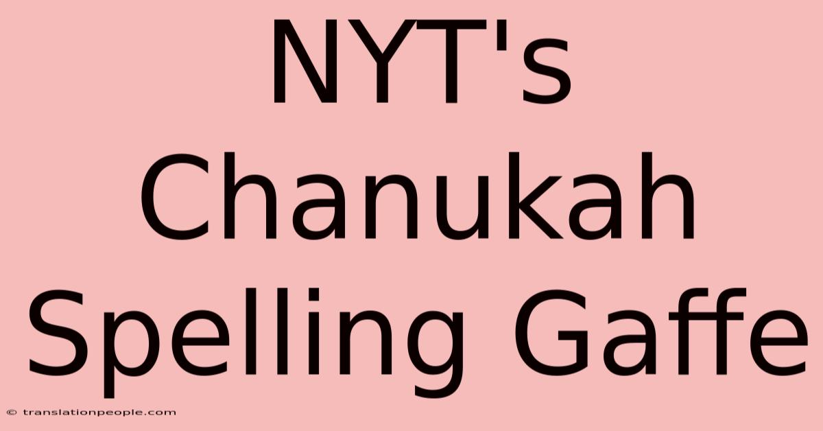 NYT's Chanukah Spelling Gaffe