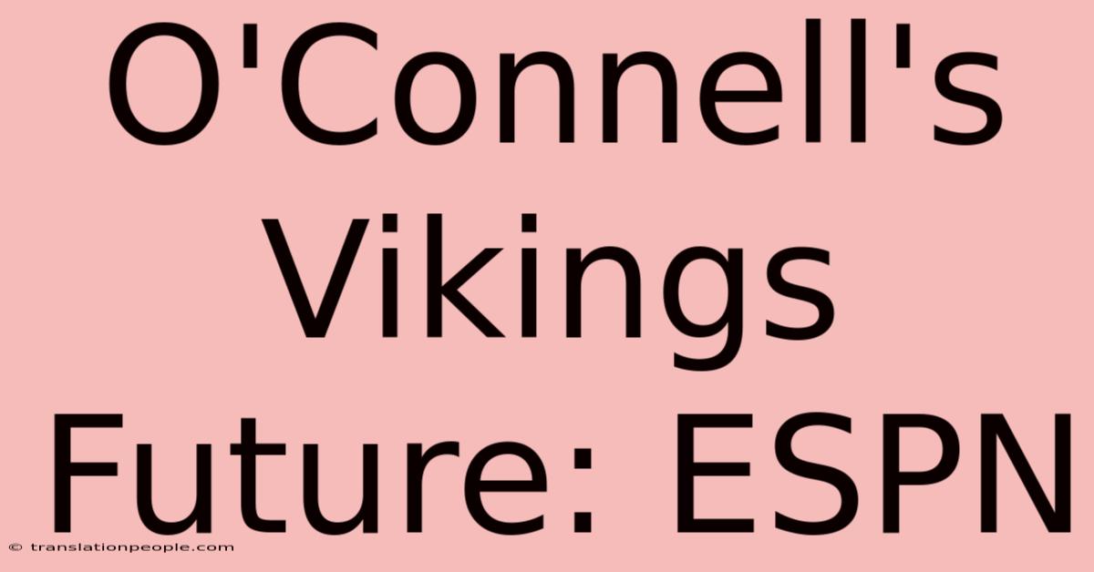 O'Connell's Vikings Future: ESPN