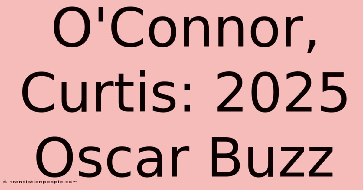 O'Connor, Curtis: 2025 Oscar Buzz