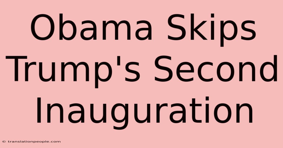 Obama Skips Trump's Second Inauguration