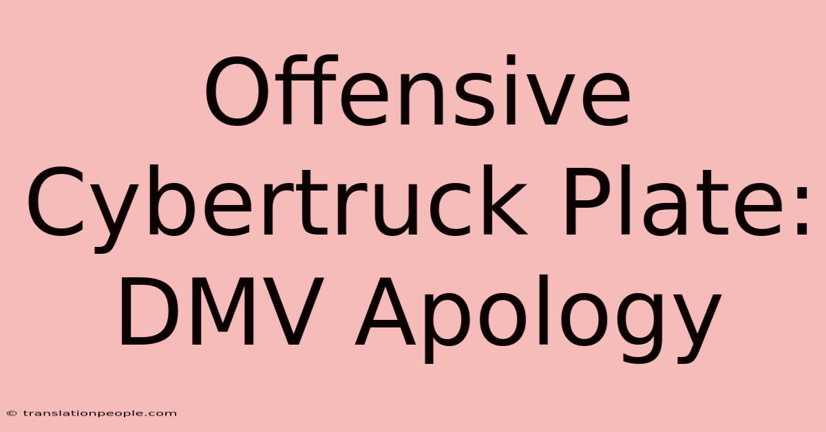 Offensive Cybertruck Plate: DMV Apology