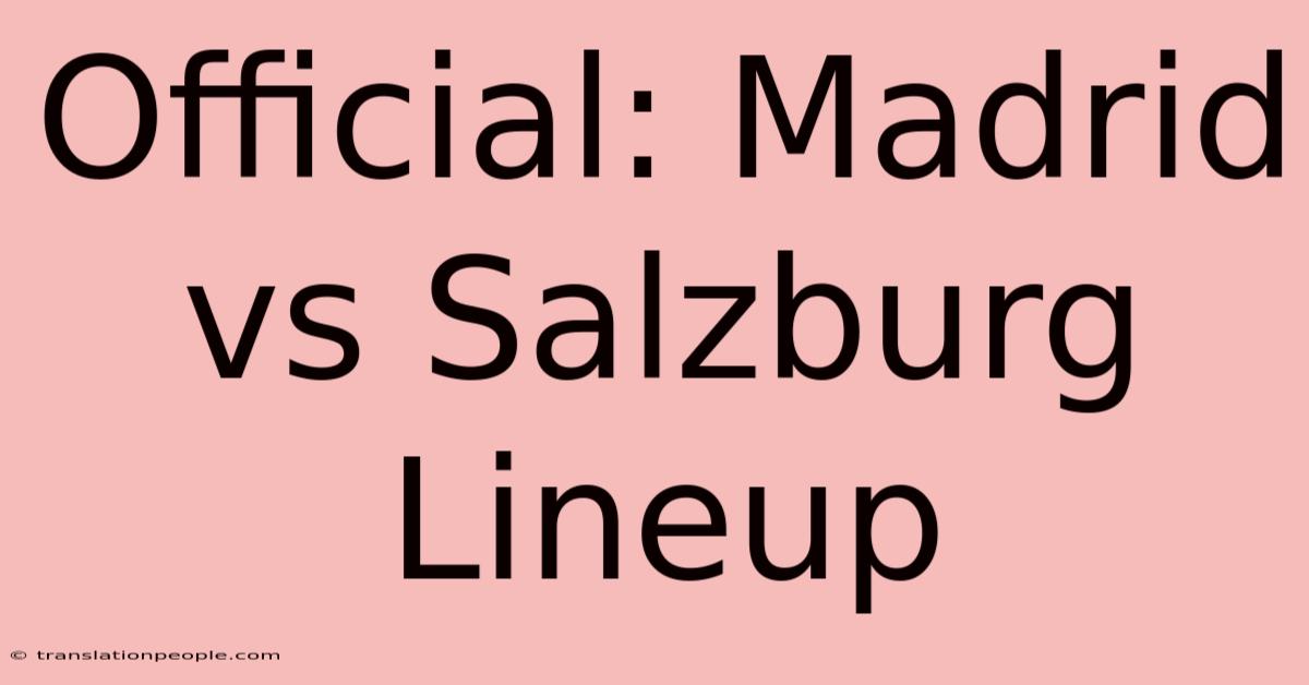 Official: Madrid Vs Salzburg Lineup