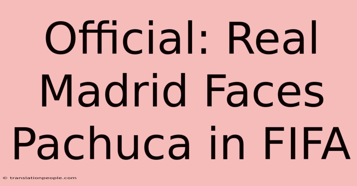 Official: Real Madrid Faces Pachuca In FIFA