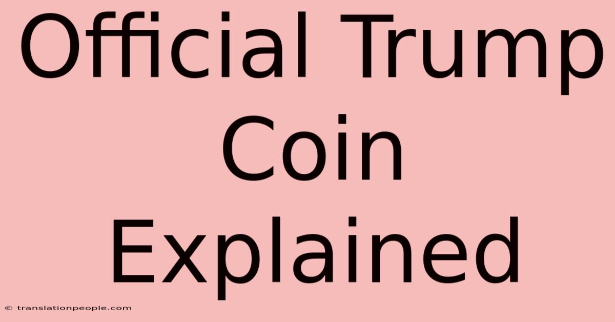 Official Trump Coin Explained