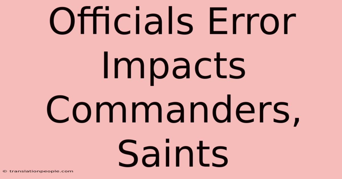 Officials Error Impacts Commanders, Saints