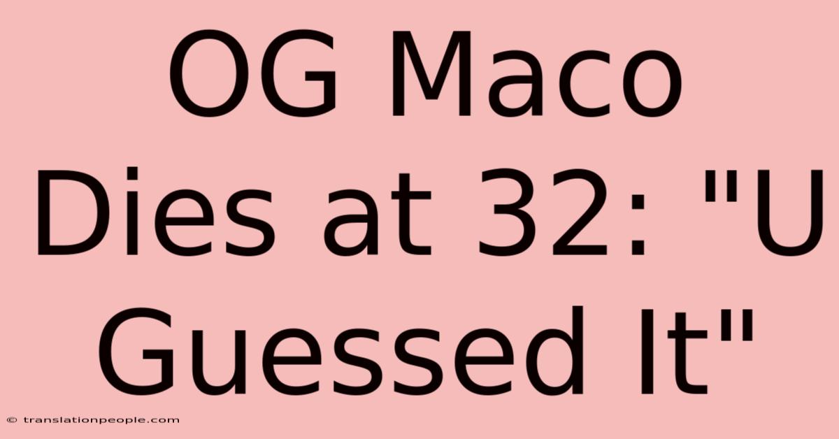 OG Maco Dies At 32: 