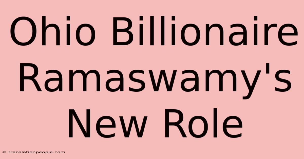 Ohio Billionaire Ramaswamy's New Role