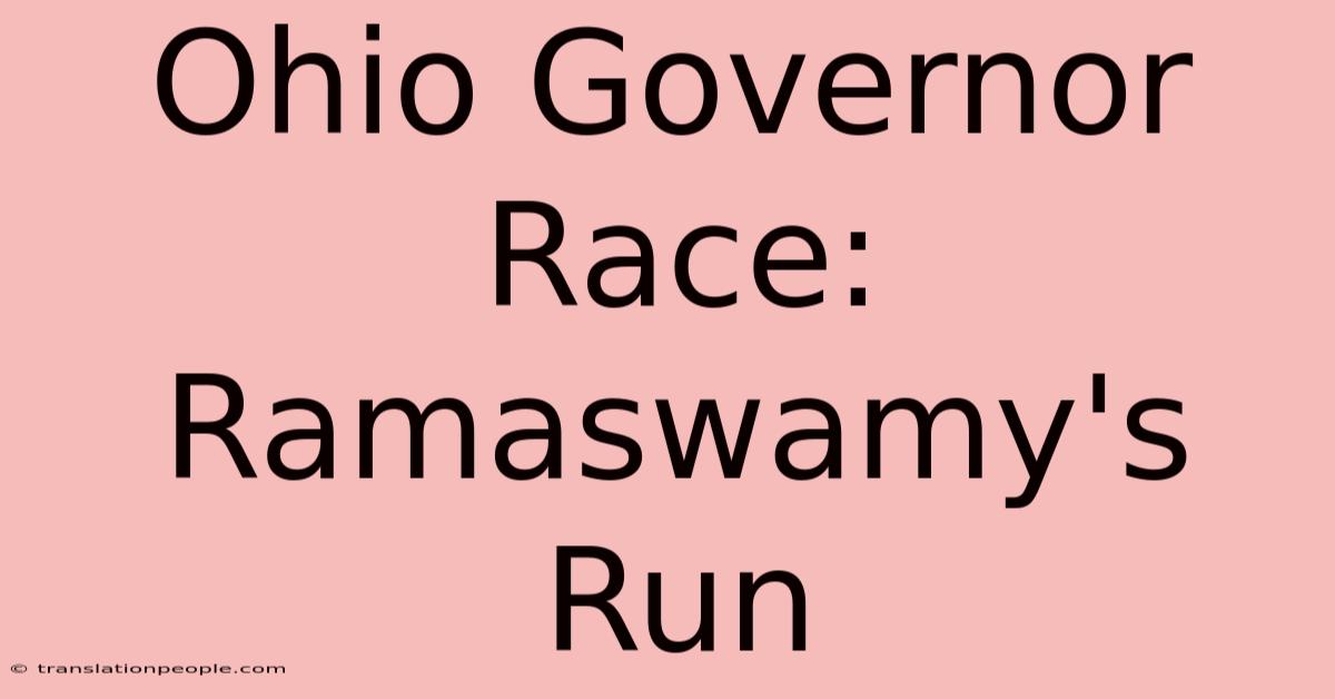 Ohio Governor Race: Ramaswamy's Run