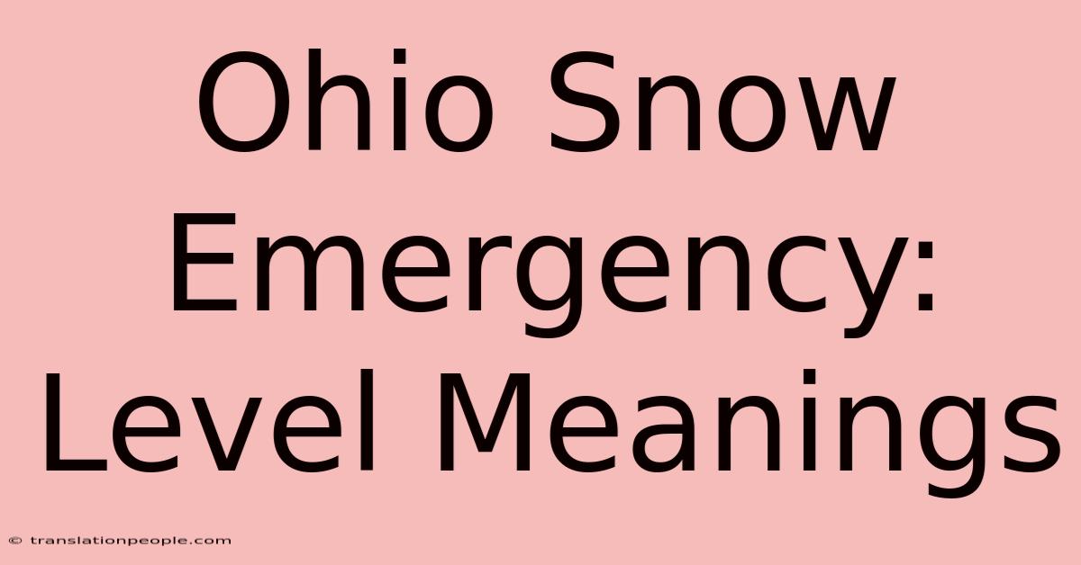 Ohio Snow Emergency: Level Meanings