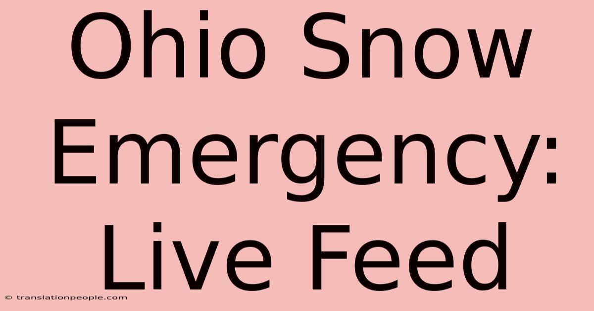 Ohio Snow Emergency: Live Feed