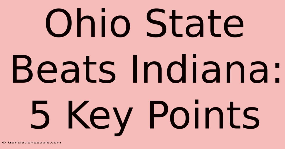 Ohio State Beats Indiana: 5 Key Points