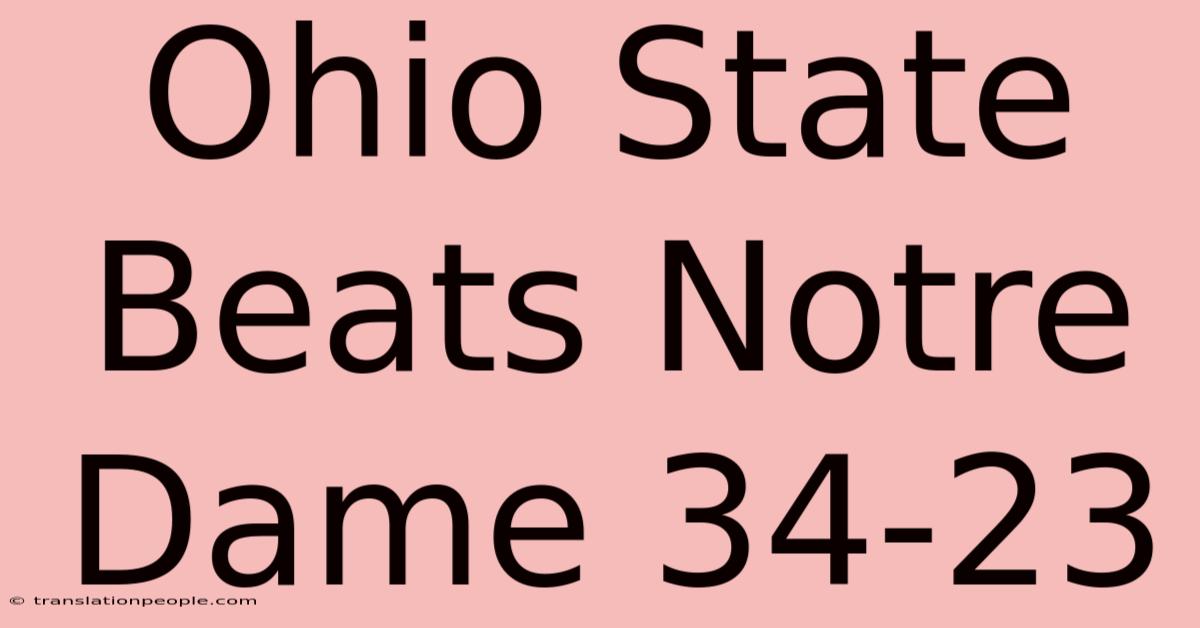 Ohio State Beats Notre Dame 34-23