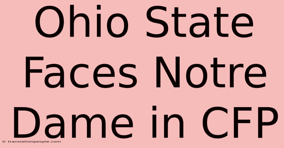 Ohio State Faces Notre Dame In CFP