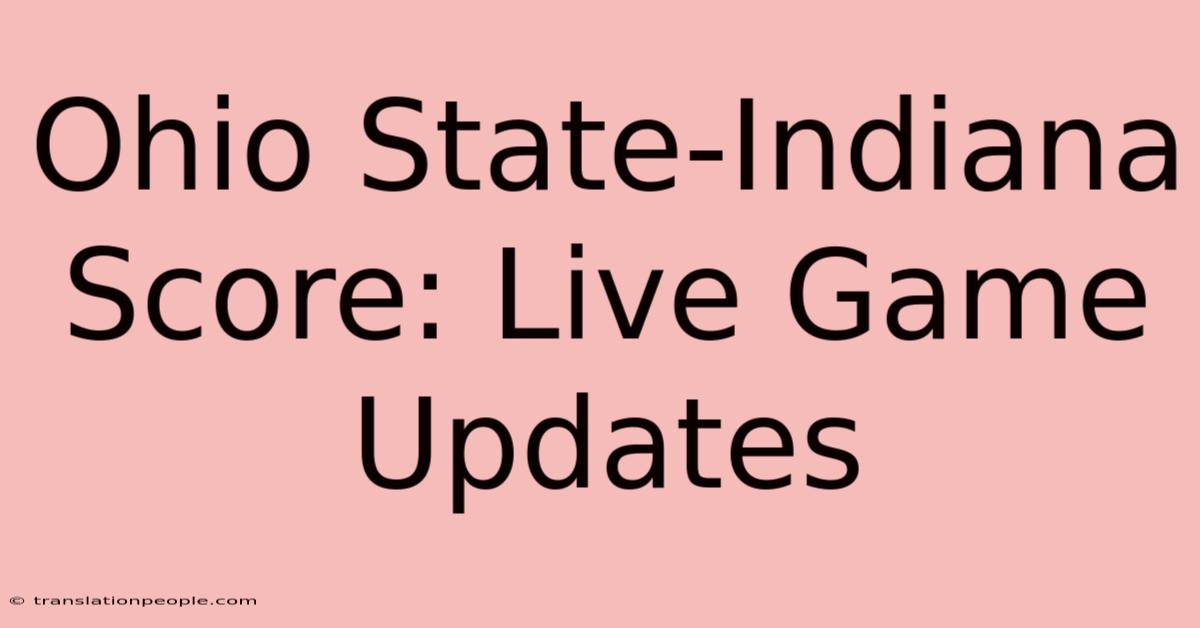 Ohio State-Indiana Score: Live Game Updates