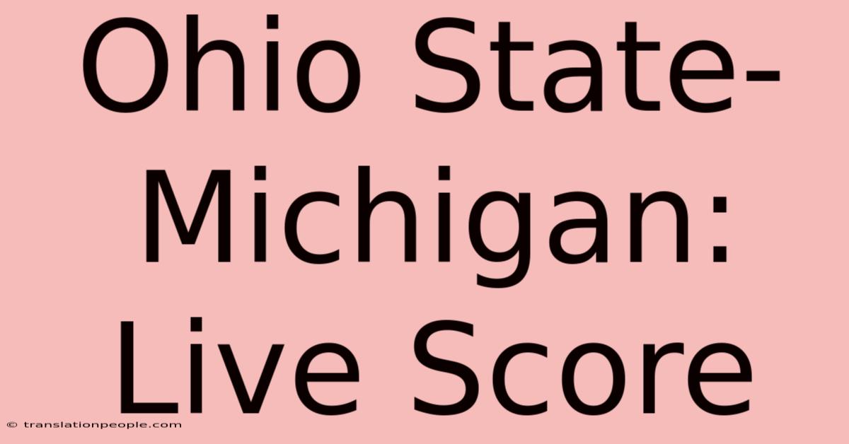 Ohio State-Michigan: Live Score