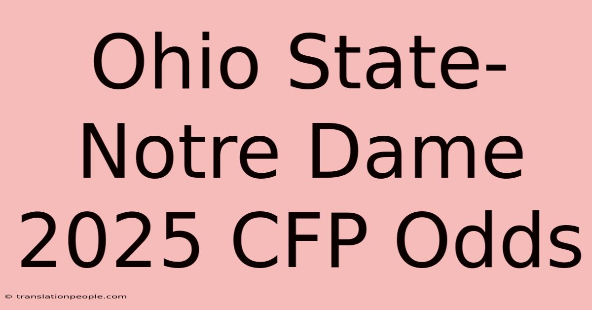 Ohio State-Notre Dame 2025 CFP Odds