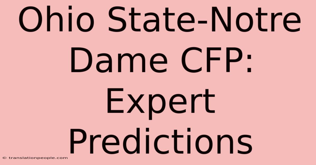 Ohio State-Notre Dame CFP: Expert Predictions