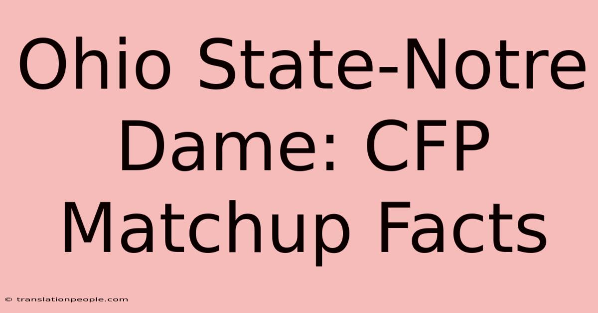 Ohio State-Notre Dame: CFP Matchup Facts