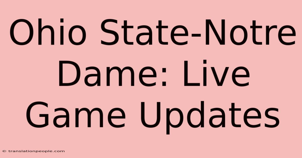 Ohio State-Notre Dame: Live Game Updates