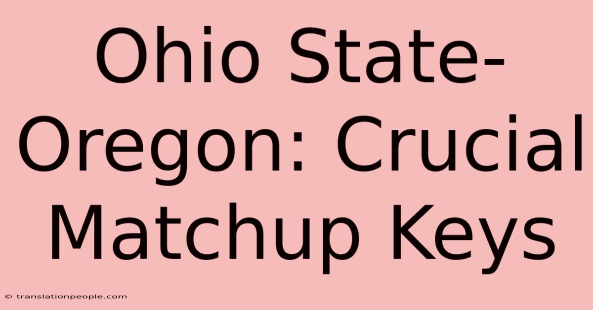 Ohio State-Oregon: Crucial Matchup Keys