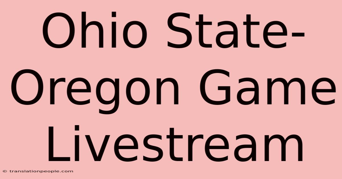 Ohio State-Oregon Game Livestream