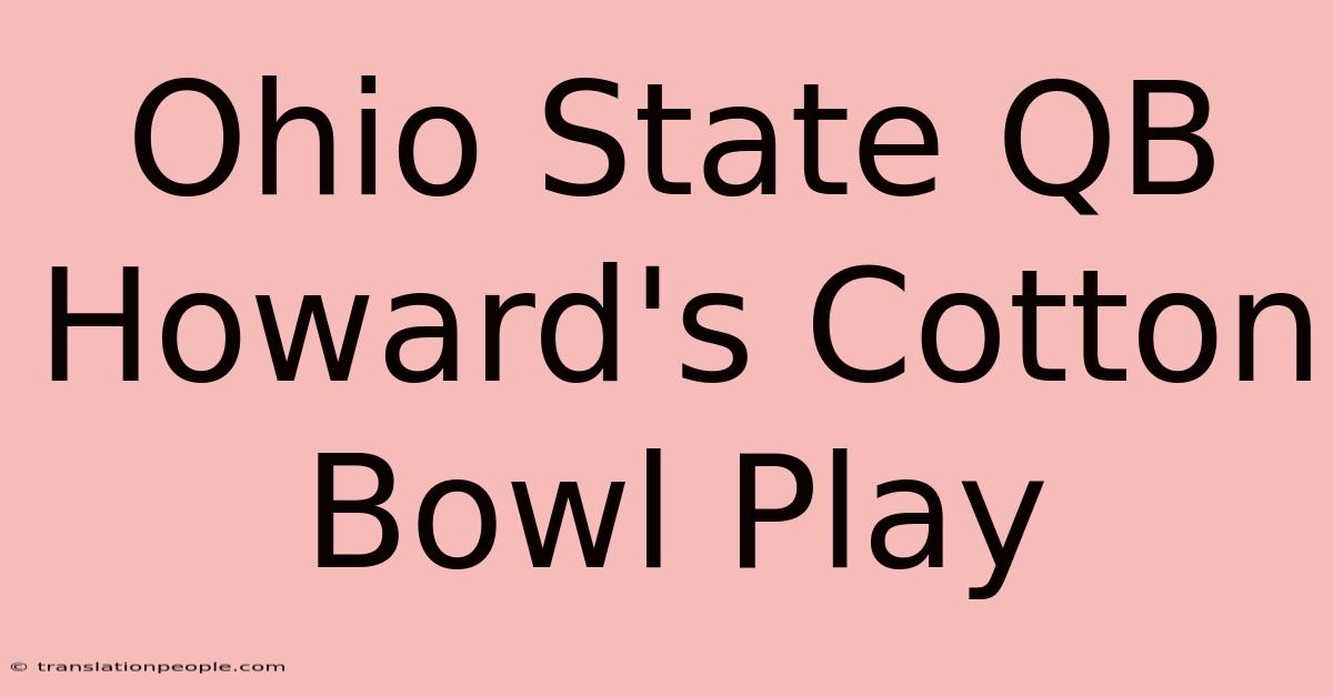 Ohio State QB Howard's Cotton Bowl Play