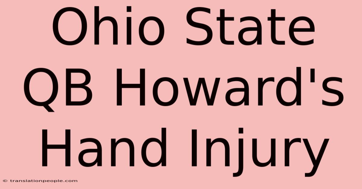 Ohio State QB Howard's Hand Injury