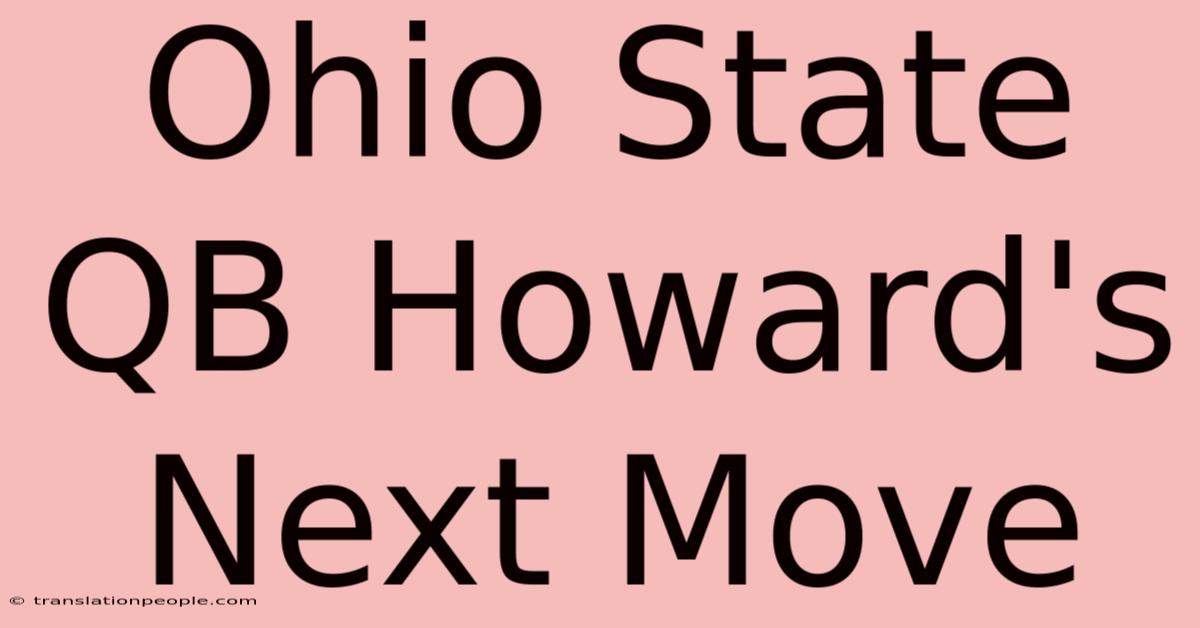 Ohio State QB Howard's Next Move