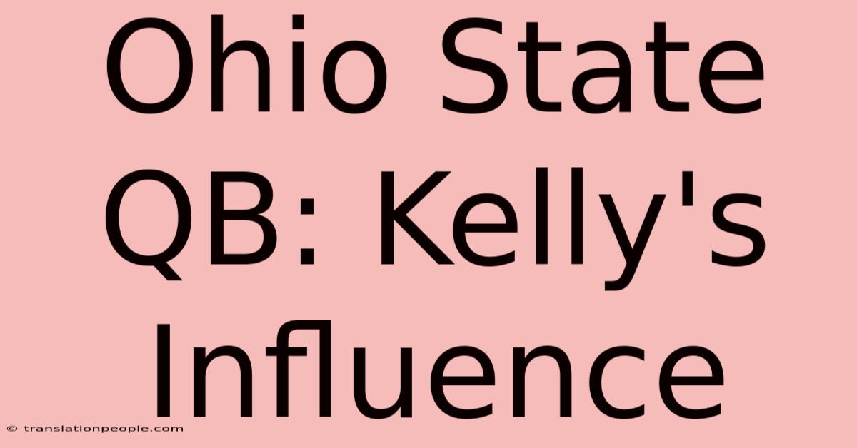 Ohio State QB: Kelly's Influence