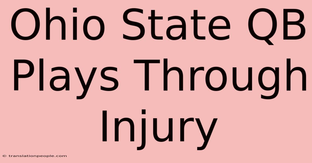 Ohio State QB Plays Through Injury